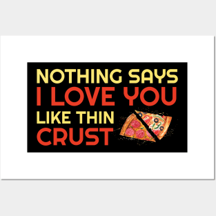 Nothing Says I Love You Like Thin Crust Posters and Art